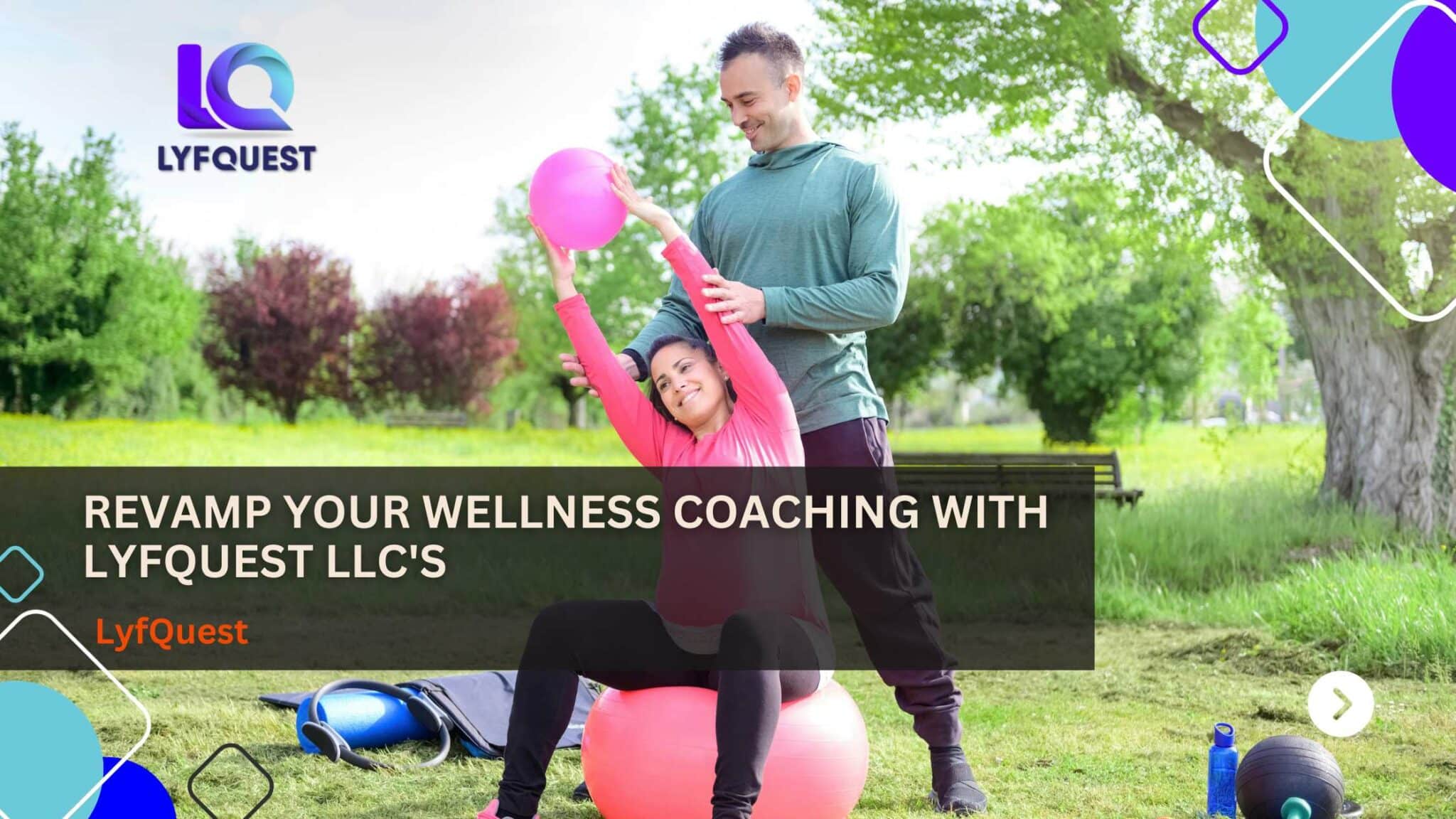 Wellness Coaching with LyfQuest